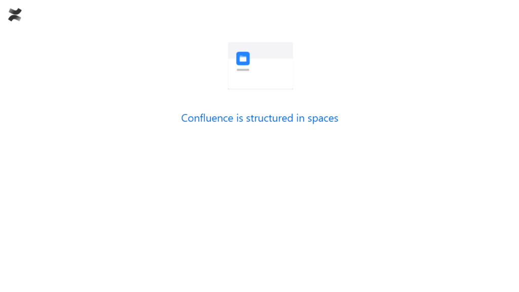Screenshot of Confluence Cloud setup showing Confluence is structured in spaces